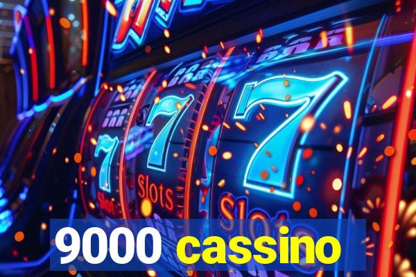 9000 cassino